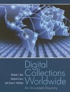 Digital Collections Worldwide di Michael J. Aloi edito da American Library Association