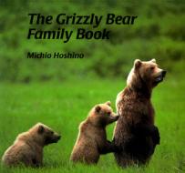 The Grizzly Bear Family Book di Michio Hoshino edito da NorthSouth (NY)