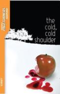 The Cold, Cold Shoulder di Anne Schraff edito da Saddleback Educational Publishing, Inc.