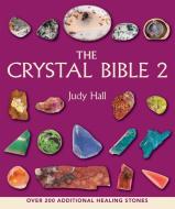 The Crystal Bible 2 di Judy Hall edito da WALKING STICK PR