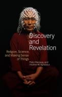 Discovery and Revelation: Religion, Science, and Technology in America di Smithsonian Institution, Peter Manseau, Andrew Ali Aghapour edito da SMITHSONIAN INST PR