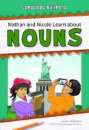 Nathan and Nicole Learn about Nouns di Ann Malaspina edito da NORWOOD HOUSE PR