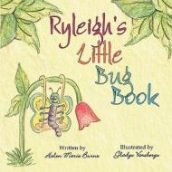 Ryleigh's Little Bug Book di Helen Marie Burns edito da America Star Books