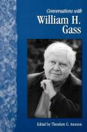 Conversations with William H. Gass di William H. Gass edito da University Press of Mississippi