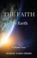 THE Faith di Robert James Thoms edito da Book Venture Publishing LLC