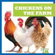 Chickens on the Farm di Bizzy Harris edito da BULLFROG BOOKS
