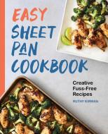 Easy Sheet Pan Cookbook: Creative, Fuss-Free Recipes di Ruthy Kirwan edito da ROCKRIDGE PR