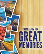 8 x 10 Photo Album For Great Memories di Speedy Publishing Llc edito da Speedy Publishing LLC