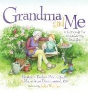 Grandma and Me di Beatrice Tauber, Mary Ann Drummond edito da Morgan James Kids