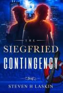 The Siegfried Contingency di Steven Henry Laskin edito da LYN GENET PR