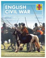 English Civil War Operations Manual di Stephen Bull edito da Haynes Publishing Group