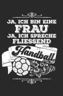 Frau Spricht Fliessend Handball: Notizbuch Für Handballerin Handballspieler-In Handballer-In Handball-Fan di Leidensc Notizbucher Und Geschenkideen edito da INDEPENDENTLY PUBLISHED