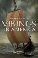 Vikings in America di Graeme Davis edito da Birlinn Publishers