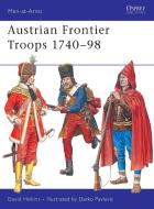 Austrian Grenzer Troops, 1740-98 di David Hollins edito da Bloomsbury Publishing PLC