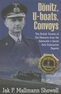 Donitz, U-Boats, Convoys di Jak P. Mallmann Showell edito da Pen & Sword Books Ltd