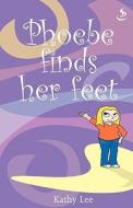 Phoebe Finds Her Feet di Kathy Lee edito da Scripture Union Publishing
