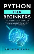 Python for Beginners di Andrew Park edito da Independently Published
