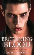 Beckoning Blood di Daniel de Lorne edito da Daniel Scarparolo