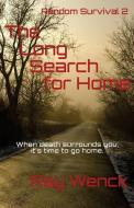 LONG SEARCH FOR HOME di Ray Wenck edito da REBEL EPUBLISHERS