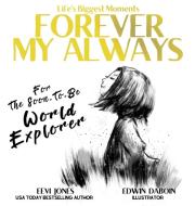 FOREVER MY ALWAYS: FOR THE SOON TO BE WO di EEVI JONES edito da LIGHTNING SOURCE UK LTD