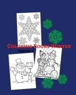 Coloring Books Winter Volume 1: Christmas Winter Wonderland: Beautiful and Festive Holiday Kids Coloring Activity Book di Isabel Rembold edito da Createspace Independent Publishing Platform