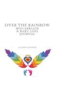 Over The Rainbow di Alison Cooper edito da Soul Mother Support