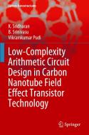 Low-Complexity Arithmetic Circuit Design in Carbon Nanotube Field Effect Transistor Technology di K. Sridharan, Vikramkumar Pudi, B. Srinivasu edito da Springer International Publishing
