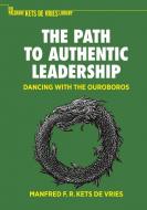 The Path to Authentic Leadership di Manfred F. R. Kets De Vries edito da Springer International Publishing