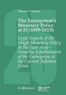 The Eurosystem¿s Monetary Policy at 25 (1999-2023) di Christos V. Gortsos edito da tredition