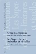Artful Deceptions. Les Supercheries littéraires et visuelles edito da Lang, Peter