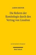 Die Reform der Komitologie durch den Vertrag von Lissabon di Jakob Greiner edito da Mohr Siebeck GmbH & Co. K