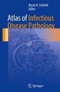 Atlas of Infectious Disease Pathology edito da Springer-Verlag GmbH