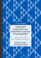 Towards Intellectual Property Rights Management di Nadja Damij, Dolores Modic edito da Springer International Publishing