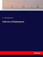 Folk-Lore of Shakespeare di T. F. Thiselton Dyer edito da hansebooks