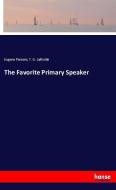 The Favorite Primary Speaker di Eugene Parsons, T. G. Lamoille edito da hansebooks