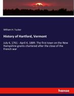 History of Hartford, Vermont di William H. Tucker edito da hansebooks