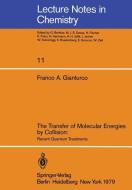 The Transfer of Molecular Energies by Collision: Recent Quantum Treatments di F. A. Gianturco edito da Springer Berlin Heidelberg