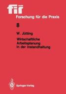 Wirtschaftliche Arbeitsplanung in der Instandhaltung di Wolfgang Jütting edito da Springer Berlin Heidelberg