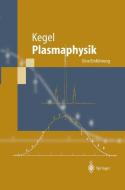 Plasmaphysik di Wilhelm H. Kegel edito da Springer Berlin Heidelberg