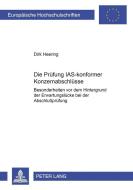 Die Prüfung IAS-konformer Konzernabschlüsse di Dirk Heering edito da Lang, Peter GmbH