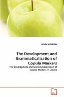 The Development And Grammaticalization Of Copula Markers di Henok Wondimu edito da Vdm Verlag