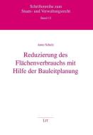 Reduzierung des Flächenverbrauchs mit Hilfe der Bauleitplanung di Anne Schulz edito da Lit Verlag