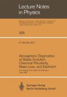 Atmospheric Diagnostics of Stellar Evolution: Chemical Peculiarity, Mass Loss, and Explosion edito da Springer Berlin Heidelberg