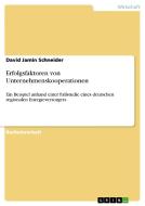 Erfolgsfaktoren von Unternehmenskooperationen di David Jamin Schneider edito da GRIN Publishing