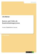 Karten und Clubs als Kundenbindungssystem di Jùlie Mainzer edito da GRIN Verlag