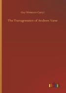 The Transgression of Andrew Vane di Guy Wetmore Carryl edito da Outlook Verlag