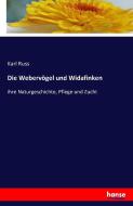 Die Webervögel und Widafinken di Karl Russ edito da hansebooks