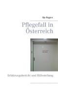 Pflegefall in Österreich edito da Books on Demand