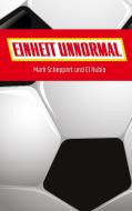 Einheit unnormal di Mark Scheppert, El Rubio edito da Books on Demand