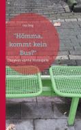 "Hömma, kommt kein Bus?" di Ina Steg edito da Books on Demand